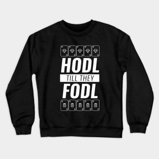 Hodl Till They Fodl White Crewneck Sweatshirt